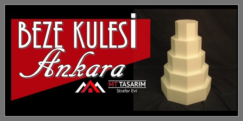 strafor,beze kulesi,kule,beze,beze kulesi fiyatları,beze kulesi fiyatı
